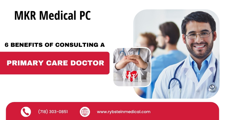 6 Benefits of Consulting a Primary Care Doctor